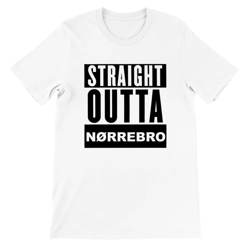 Sjove By T-shirts - Straight Outta Nørrebro - Premium Unisex T-shirt