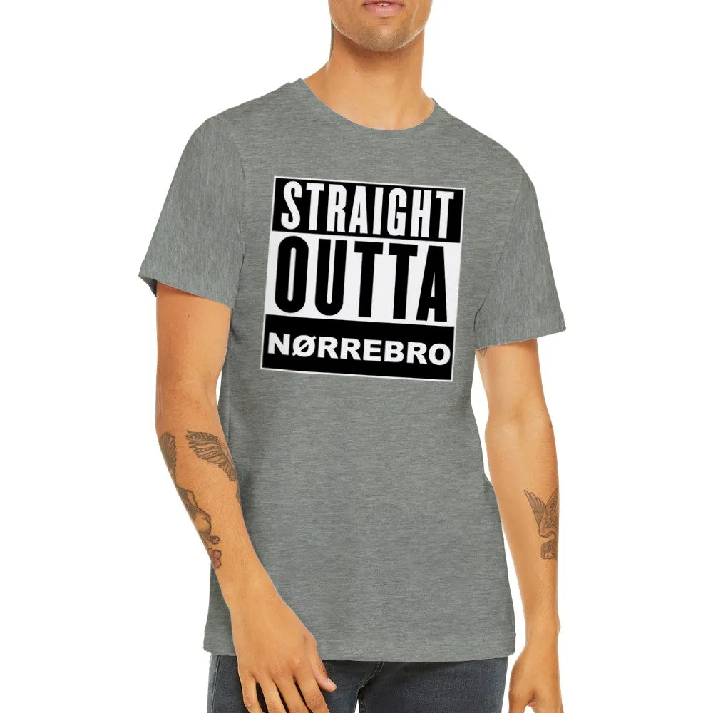 Sjove By T-shirts - Straight Outta Nørrebro - Premium Unisex T-shirt